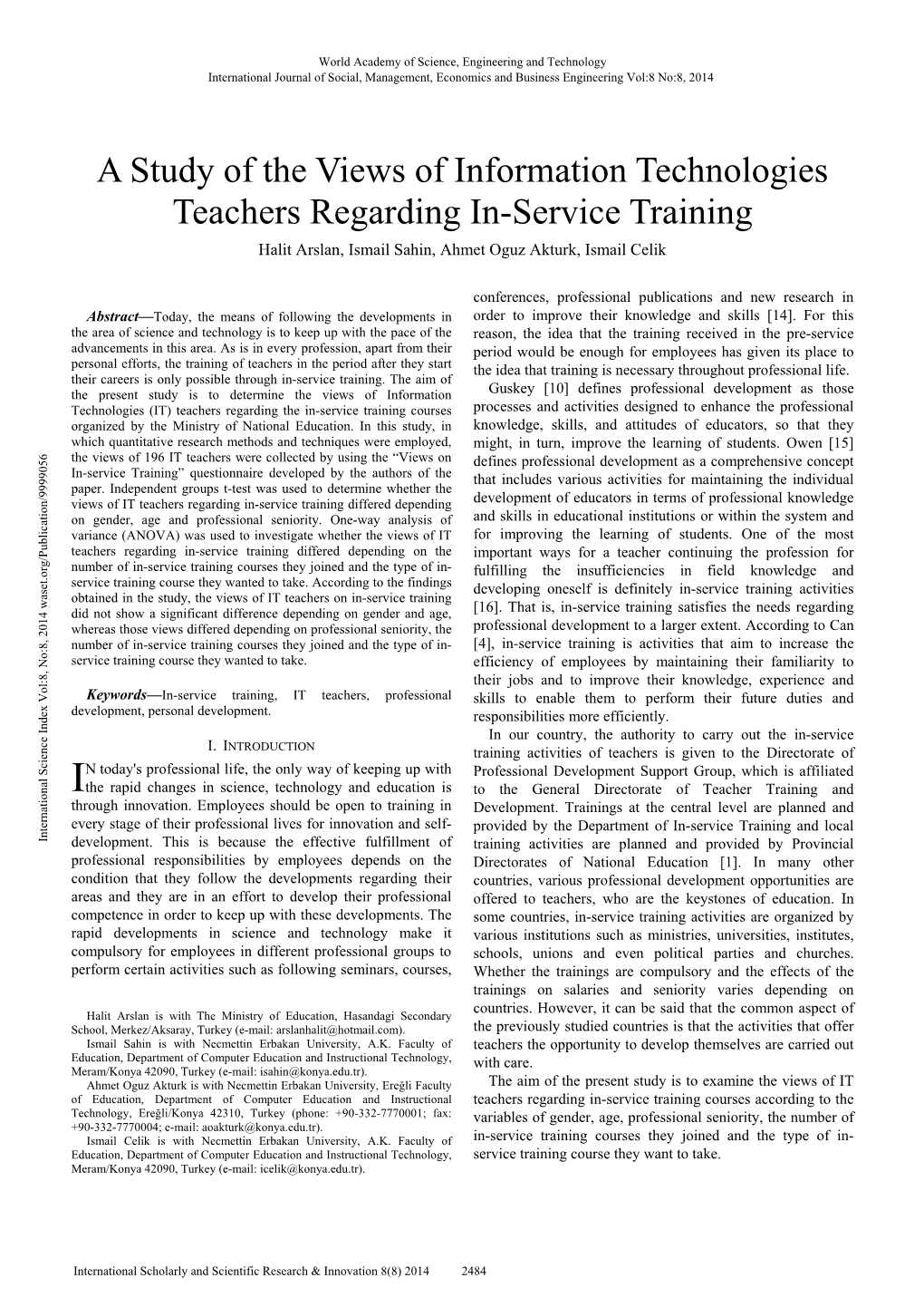 A Study of the Views of Information Technologies Teachers Regarding In-Service Training Halit Arslan, Ismail Sahin, Ahmet Oguz Akturk, Ismail Celik