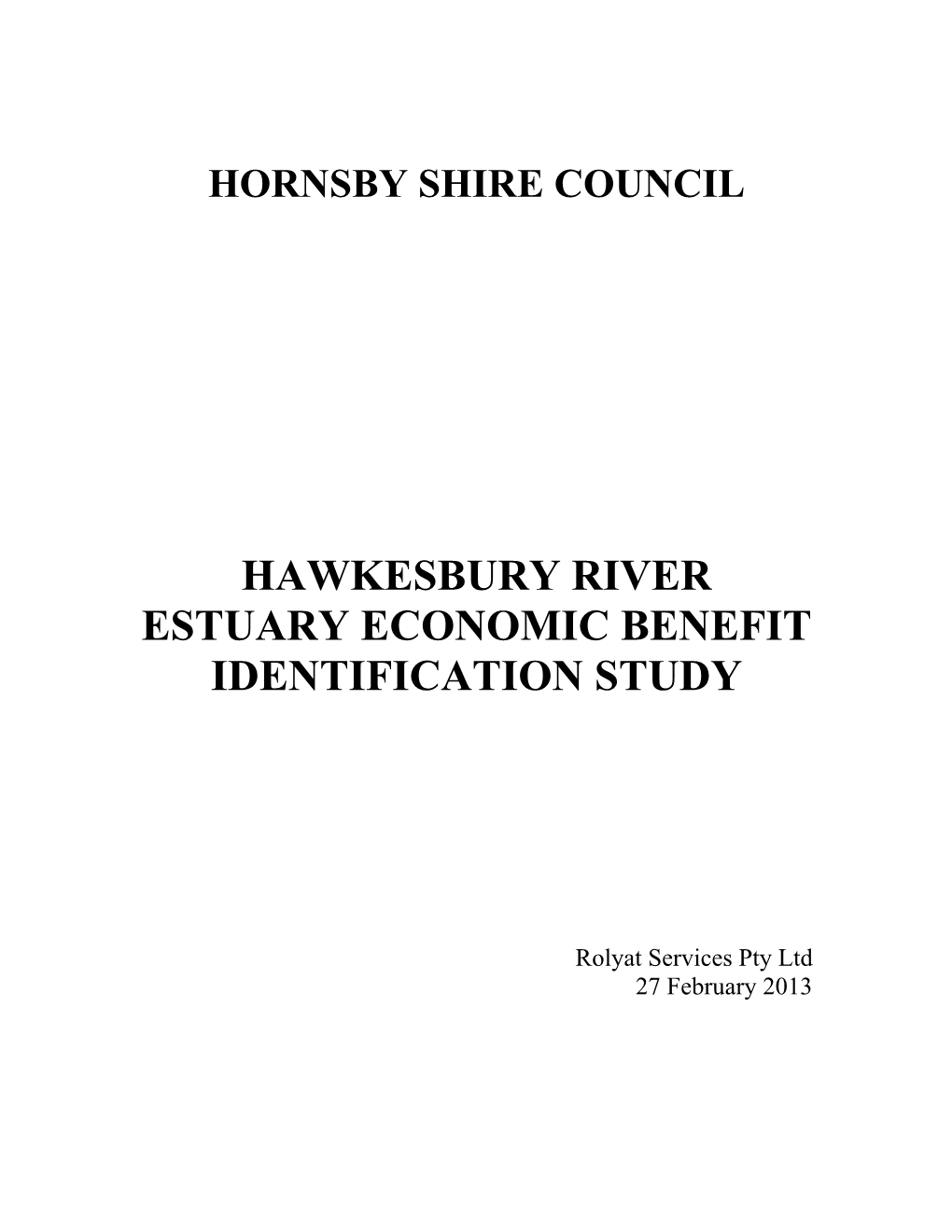 Hornsby Shire Council Hawkesbury River Estuary Economic Benefit Identification Study – 27 February 2013 Rolyat Services Pty Ltd 1