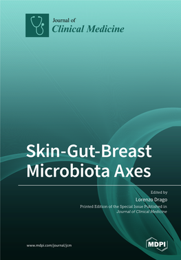 Skin-Gut-Breast Microbiota Axes • Lorenzo Drago Skin-Gut-Breast Microbiota Axes