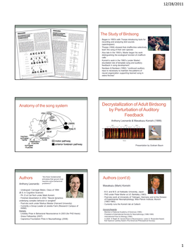 Decrystallization of Adult Birdsong by Perturbation of Auditory Feedback Anthony Leonardo & Masakazu Konishi (1999)