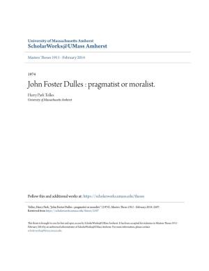 John Foster Dulles : Pragmatist Or Moralist