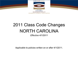 2011 Class Code Changes NORTH CAROLINA Effective 4/1/2011