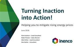 Turning Inaction Into Action! Helping You to Mitigate Rising Energy Prices