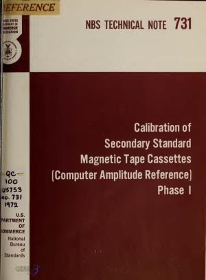 Calibration of Secondary Standard Magnetic Tape Cassettes (Computer Amplitude Reference) \Oo U5753 Phase I No