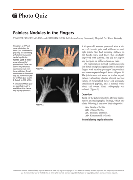 Painless Nodules in the Fingers VINCENT FRY, CPT, MC, USA, and CHARLEN DAVIS, MD, Ireland Army Community Hospital, Fort Knox, Kentucky