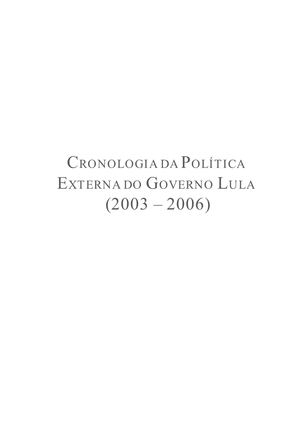 Cronologia Da Política Externa Do Governo Lula (2003 – 2006) Ministério Das Relações Exteriores