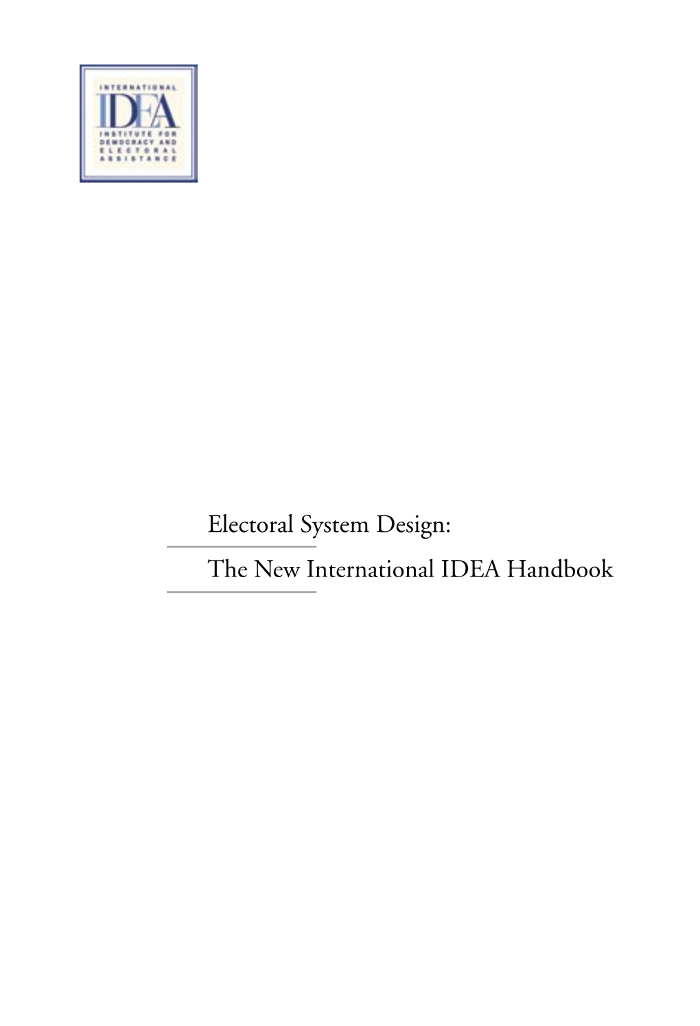 Electoral System Design: the New International IDEA Handbook