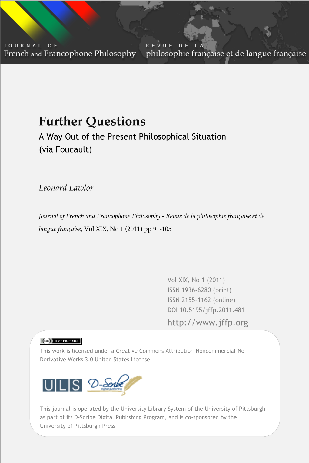 1 Leonard Lawlor | 93 Form of Conditions for Questions, for “Further Questions,” Hence the Title of My Essay