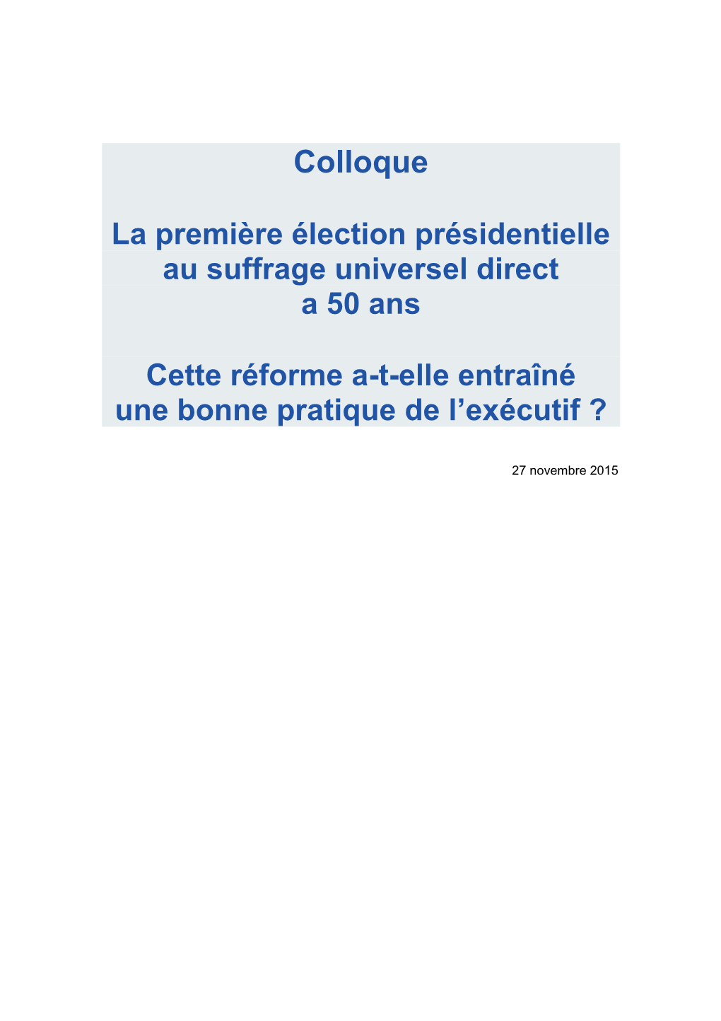 La Première Élection Présidentielle Au Suffrage Universel Direct a 50 Ans Cette Réforme A-T-Elle Entraîné Une Bonne Pratique De L'exécutif