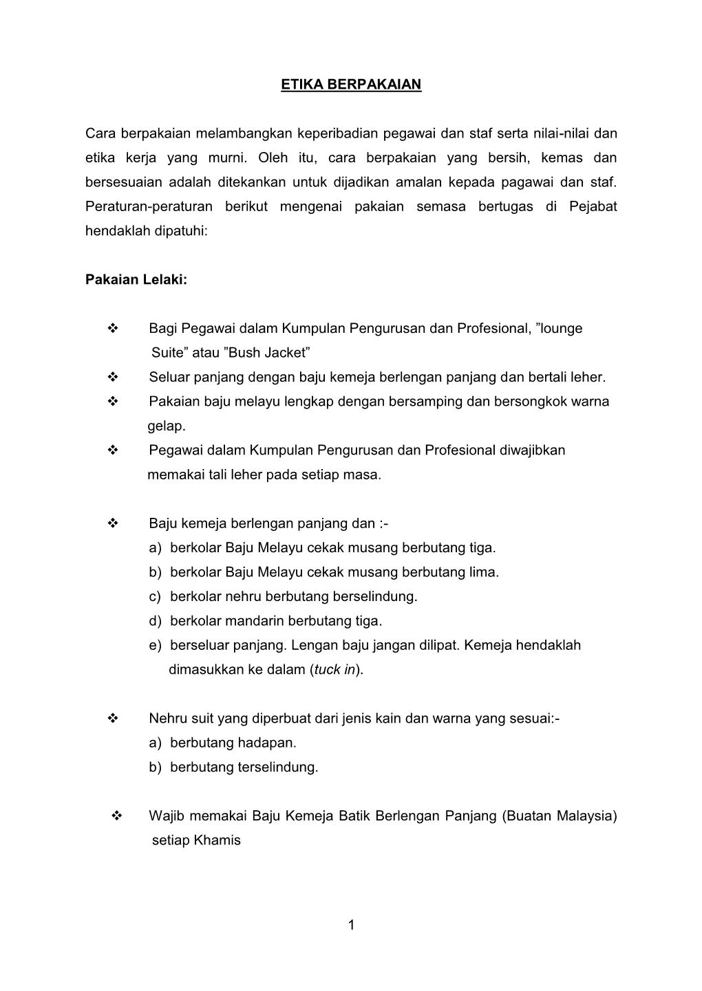 1 ETIKA BERPAKAIAN Cara Berpakaian Melambangkan Keperibadian Pegawai Dan Staf Serta Nilai-Nilai Dan Etika Kerja Yang Murni. Oleh