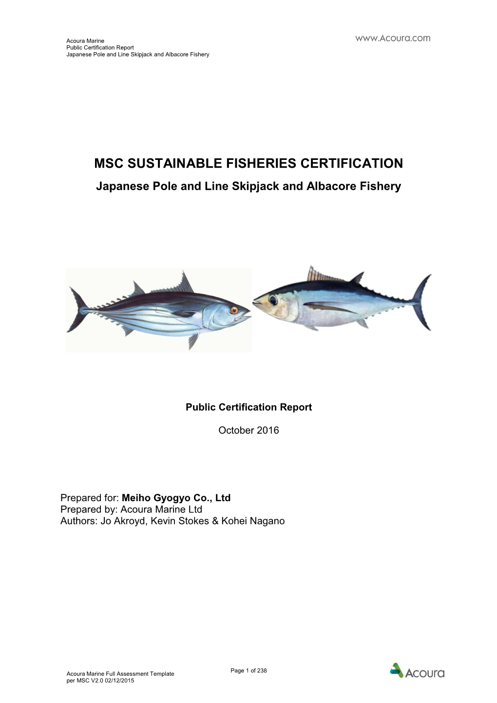 MSC SUSTAINABLE FISHERIES CERTIFICATION Japanese Pole and Line Skipjack and Albacore Fishery