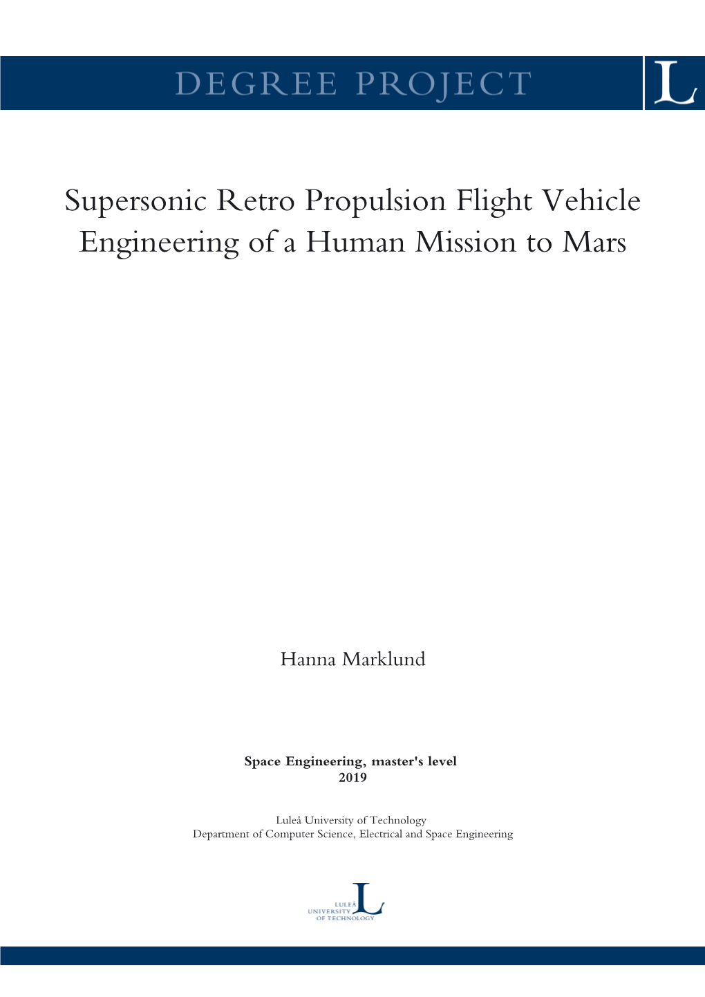 Supersonic Retro Propulsion Flight Vehicle Engineering of a Human Mission to Mars