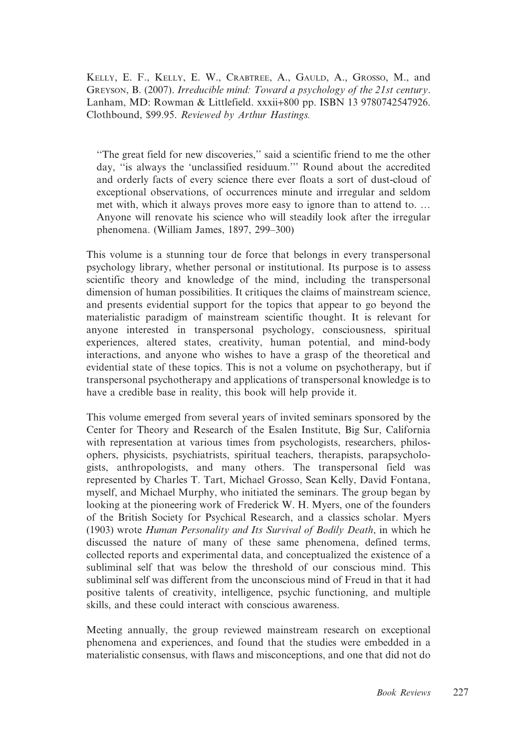 KELLY, E. F., KELLY, E. W., CRABTREE, A., GAULD, A., GROSSO, M., and GREYSON, B. (2007). Irreducible Mind: Toward a Psychology of the 21St Century