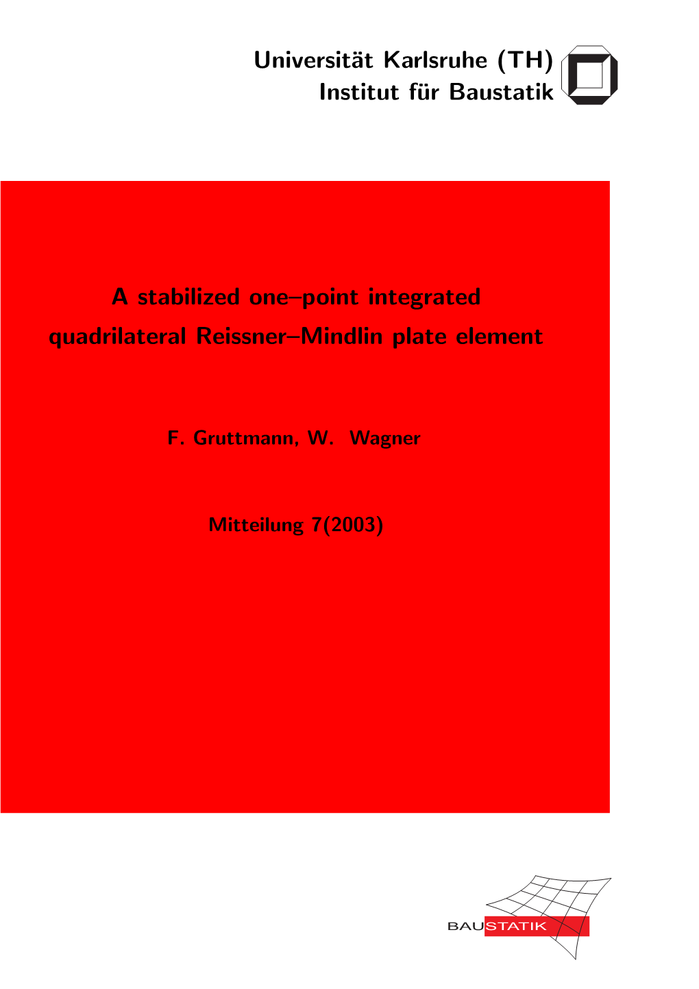 (TH) Institut Für Baustatik a Stabilized One–Point Integrated Quadrilateral
