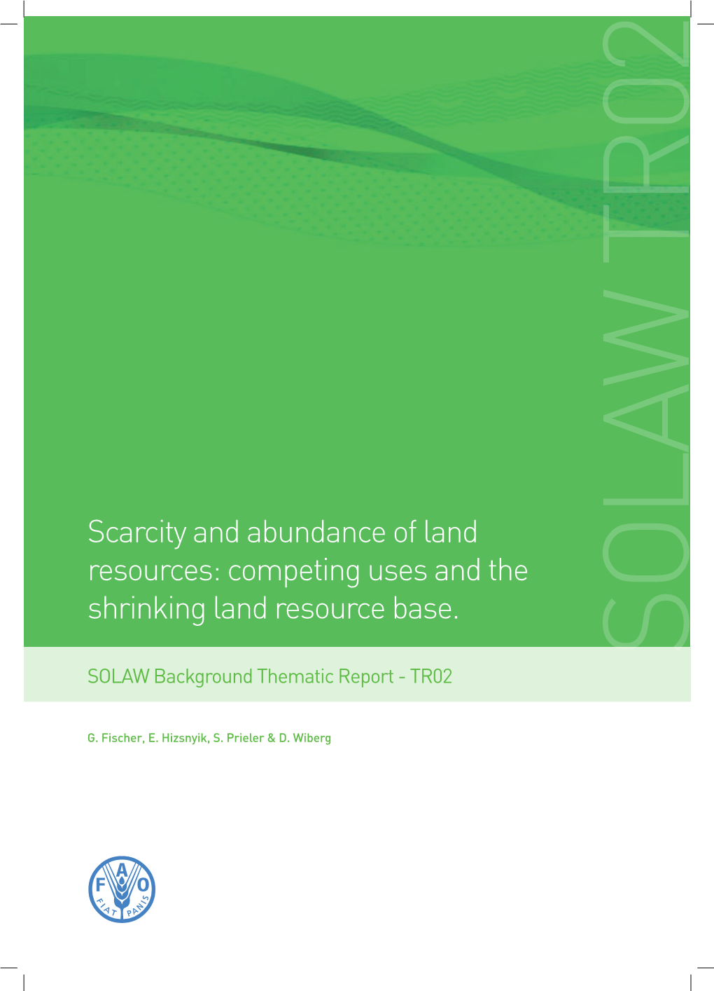 Scarcity and Abundance of Land Resources: Competing Uses and the Shrinking Land Resource Base