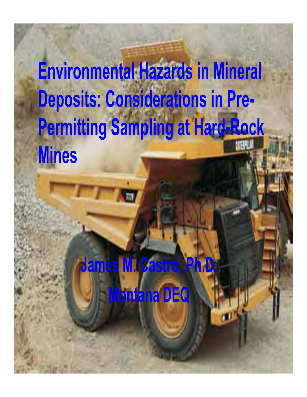Environmental Hazards in Mineral Deposits: Considerations in Pre- Permitting Sampling at Hard-Rock Mines