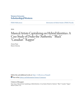 Musical Artists Capitalizing on Hybrid Identities: a Case Study of Drake the “Authentic” “Black” “Canadian” “Rapper” Amara Pope Western University