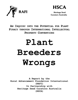 AN INQUIRY INTO the POTENTIAL for PLANT PIRACY THROUGH INTERNATIONAL INTELLECTUAL PROPERTY CONVENTIONS Plant Breeders Wrongs