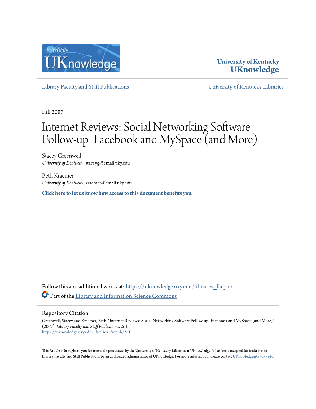 Social Networking Software Follow-Up: Facebook and Myspace (And More) Stacey Greenwell University of Kentucky, Staceyg@Email.Uky.Edu
