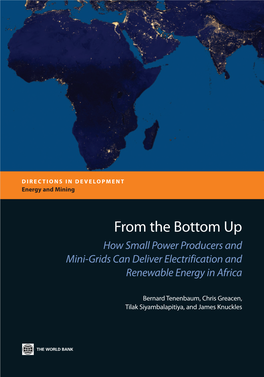From the Bottom up How Small Power Producers and Mini-Grids Can Deliver Electrification and Renewable Energy in Africa