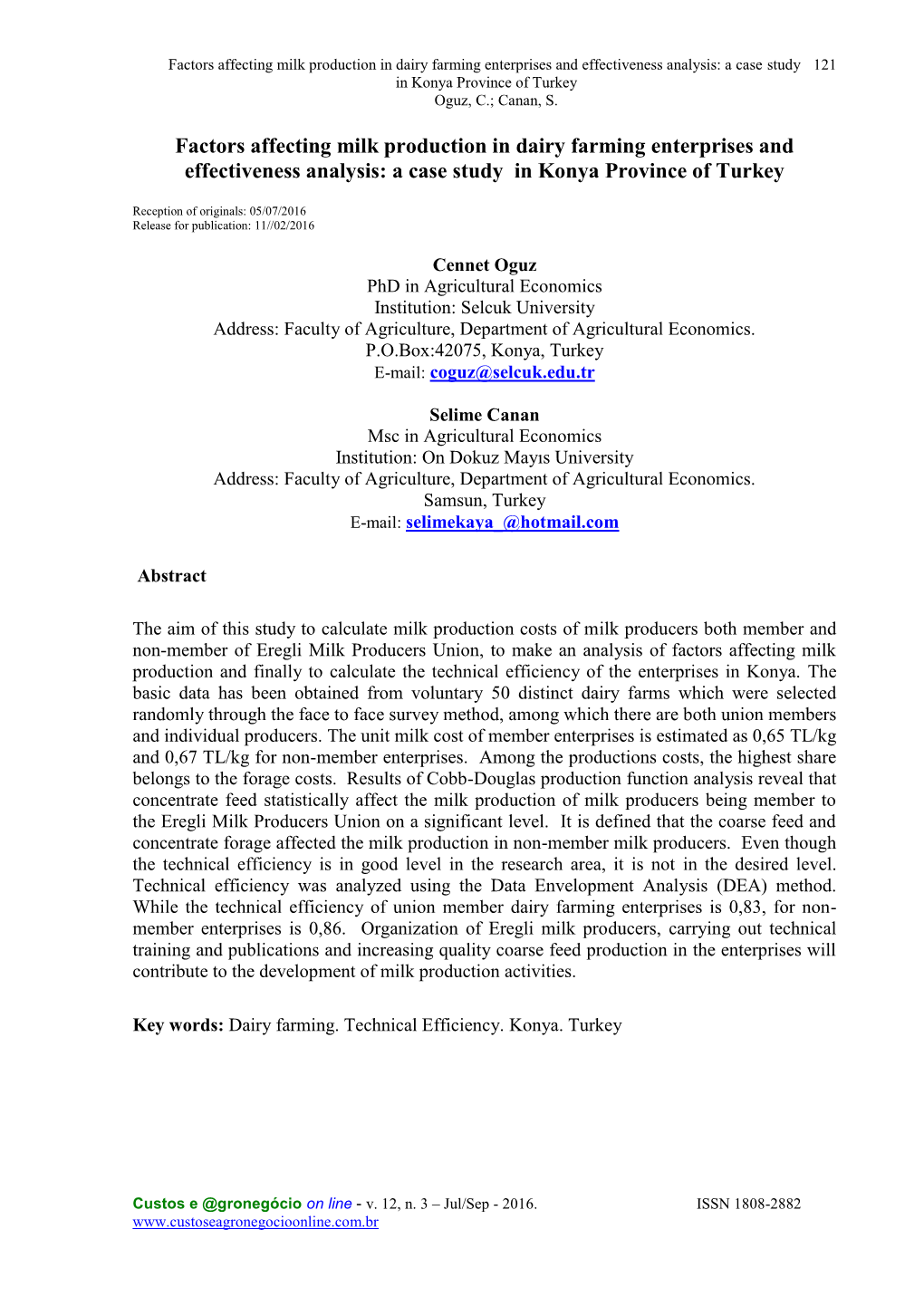 Factors Affecting Milk Production in Dairy Farming Enterprises and Effectiveness Analysis: a Case Study 121 in Konya Province of Turkey Oguz, C.; Canan, S