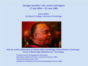 Georges Lemaître: Life, Science and Legacy 17 July 1894 —22 June 1966