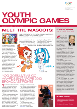 YOUTH OLYMPIC GAMES MASCOTS UNVEILED by SINGAPORE 2010! Ith Less Than 200 W Days to Go Before Singapore 2010’S Opening Towards a Sustainable Future