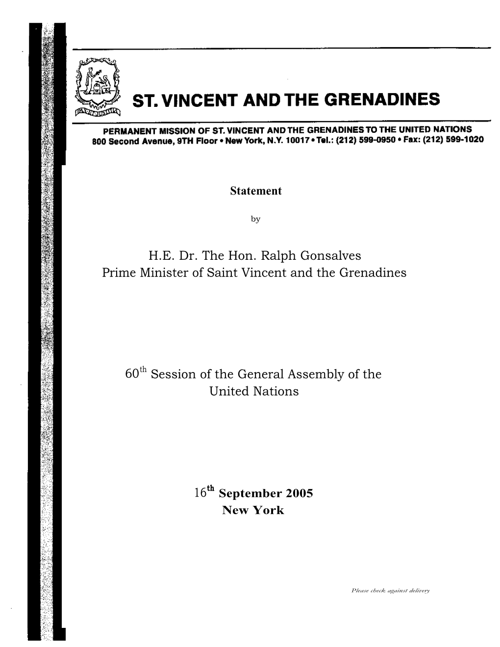 H.E. Dr. the Hon. Ralph Gonsalves Prime Minister of Saint Vincent and the Grenadines