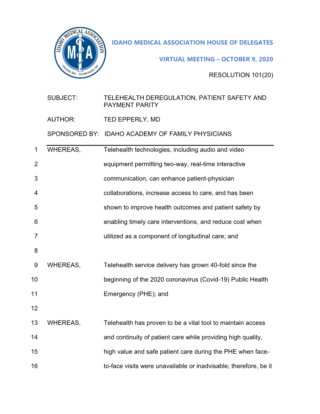 Idaho Medical Association House of Delegates Virtual Meeting – October 9, 2020 Resolution 101(20) Subject: Telehealth Deregula