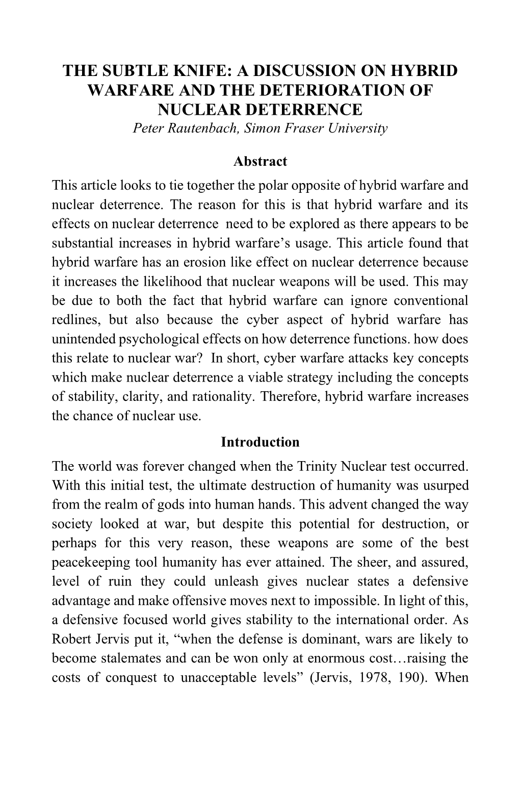 THE SUBTLE KNIFE: a DISCUSSION on HYBRID WARFARE and the DETERIORATION of NUCLEAR DETERRENCE Peter Rautenbach, Simon Fraser University