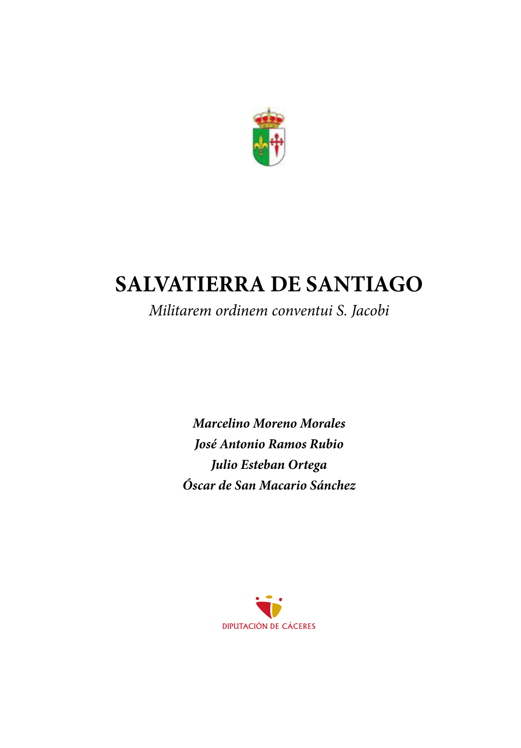 SALVATIERRA DE SANTIAGO Militarem Ordinem Conventui S