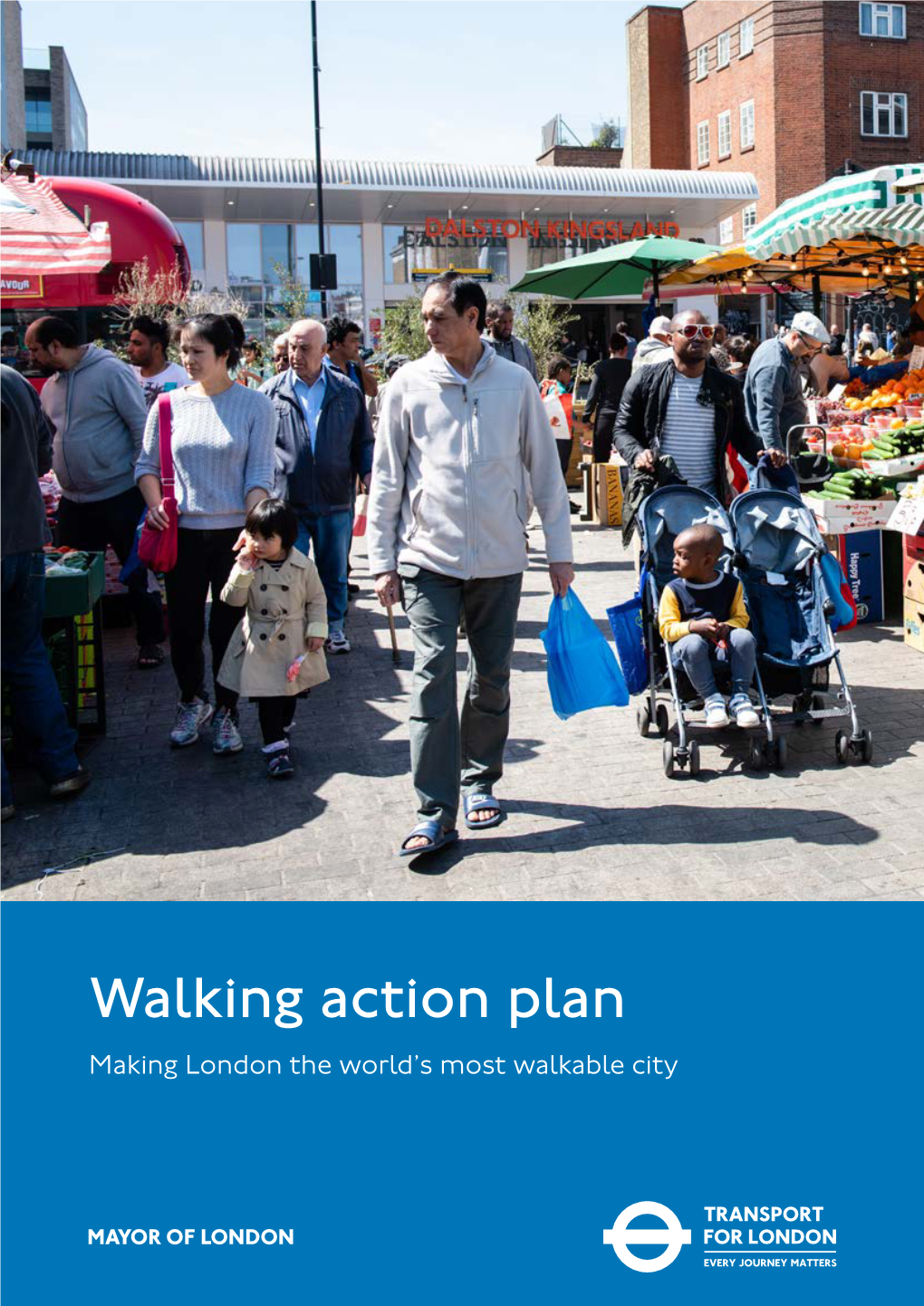 Walking Action Plan Making London the World’S Most Walkable City About Transport for London (Tfl)