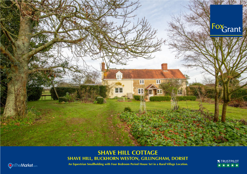 SHAVE HILL COTTAGE SHAVE HILL, BUCKHORN WESTON, GILLINGHAM, DORSET an Equestrian Smallholding with Four Bedroom Period House Set in a Rural Village Location