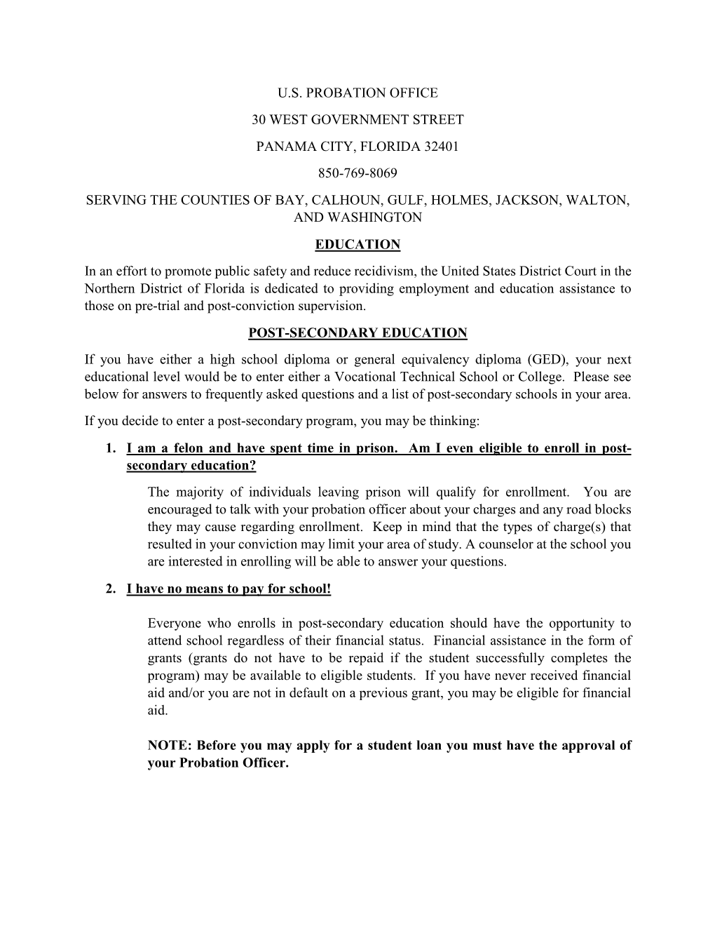 U.S. Probation Office 30 West Government Street Panama City, Florida 32401 850-769-8069 Serving the Counties of Bay, Calhoun, Gu