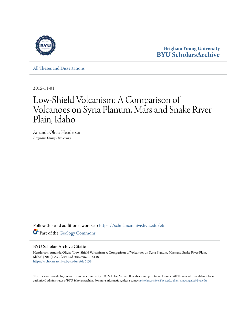 A Comparison of Volcanoes on Syria Planum, Mars and Snake River Plain, Idaho Amanda Olivia Henderson Brigham Young University