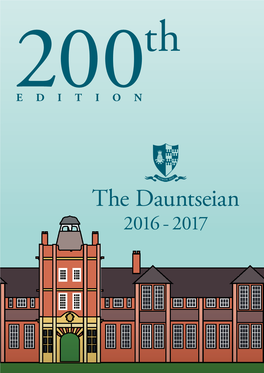 The Dauntseian 2016 – 2017 the Dauntseian 2016 – 2017 Number 200