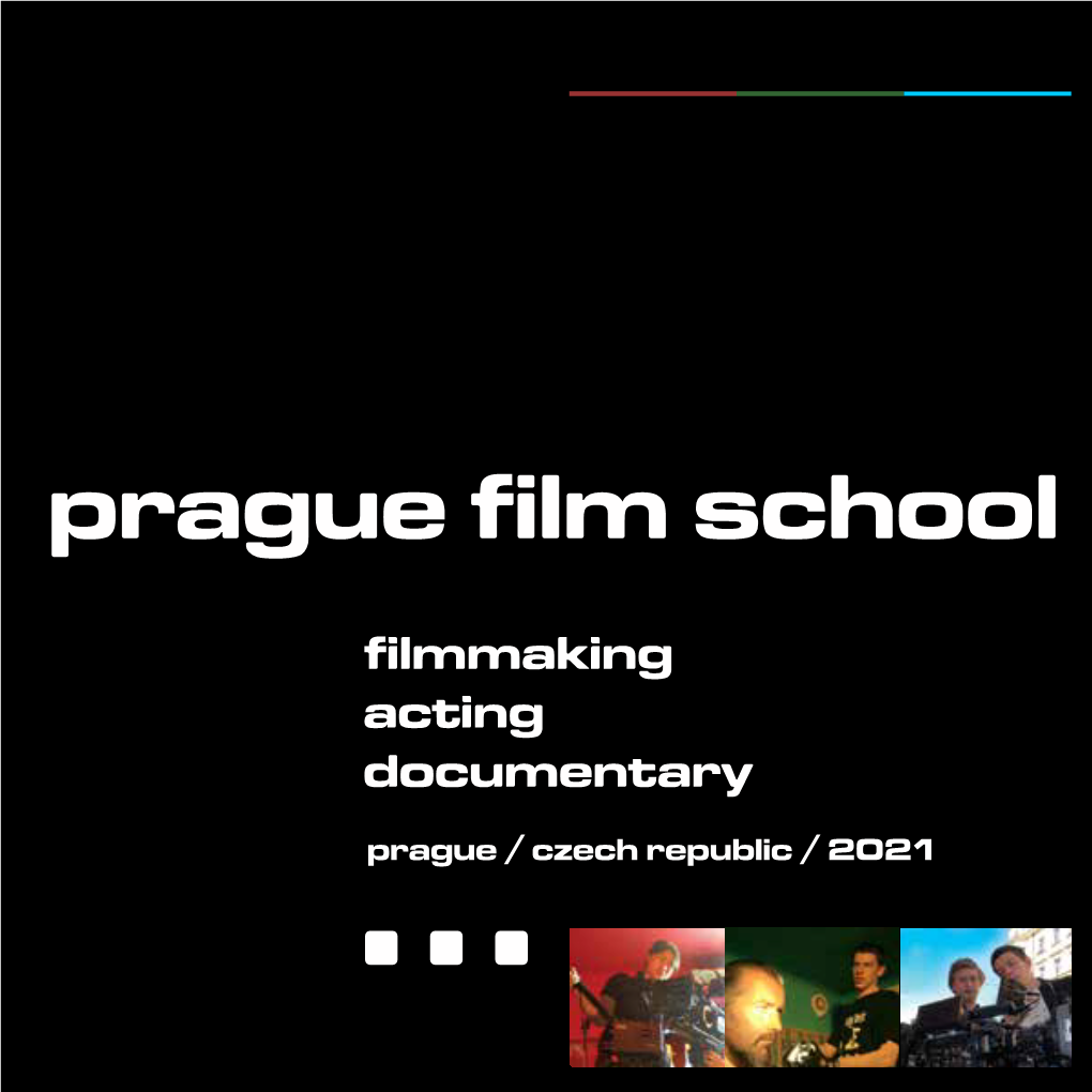 Prague / Czech Republic / 2021 Prague Film School Is Thankful to Students, Teachers, and Staff Whose Pictures Are Used in This Catalogue 3 Prague Film School