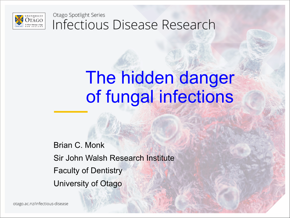 Brian Monk the Hidden Danger of Fungal Infections