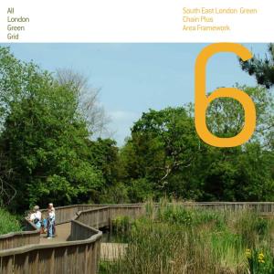 South East London Green Chain Plus Area Framework in 2007, Substantial Progress Has Been Made in the Development of the Open Space Network in the Area