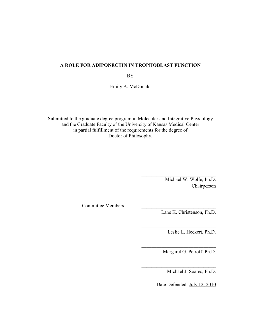 A ROLE for ADIPONECTIN in TROPHOBLAST FUNCTION by Emily A. Mcdonald Submitted to the Graduate Degree Program in Molecular and In