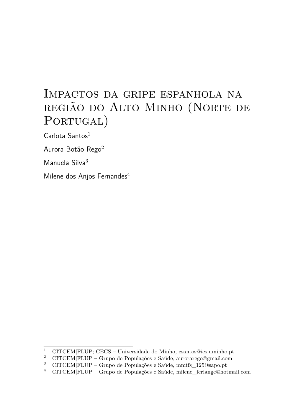 Impactos Da Gripe Espanhola Na Região Do Alto Minho (Norte De Portugal) Carlota Santos1 Aurora Botão Rego2 Manuela Silva3 Milene Dos Anjos Fernandes4