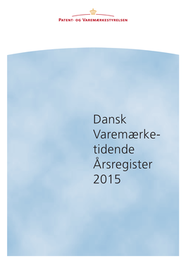 Dansk Varemærke- Tidende Årsregister 2015 Indholdsfortegnelse