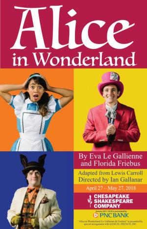 Alice in Wonderland (Le Gallienne & Friebus)” Is Presented by Special Arrangement with SAMUEL FRENCH, INC