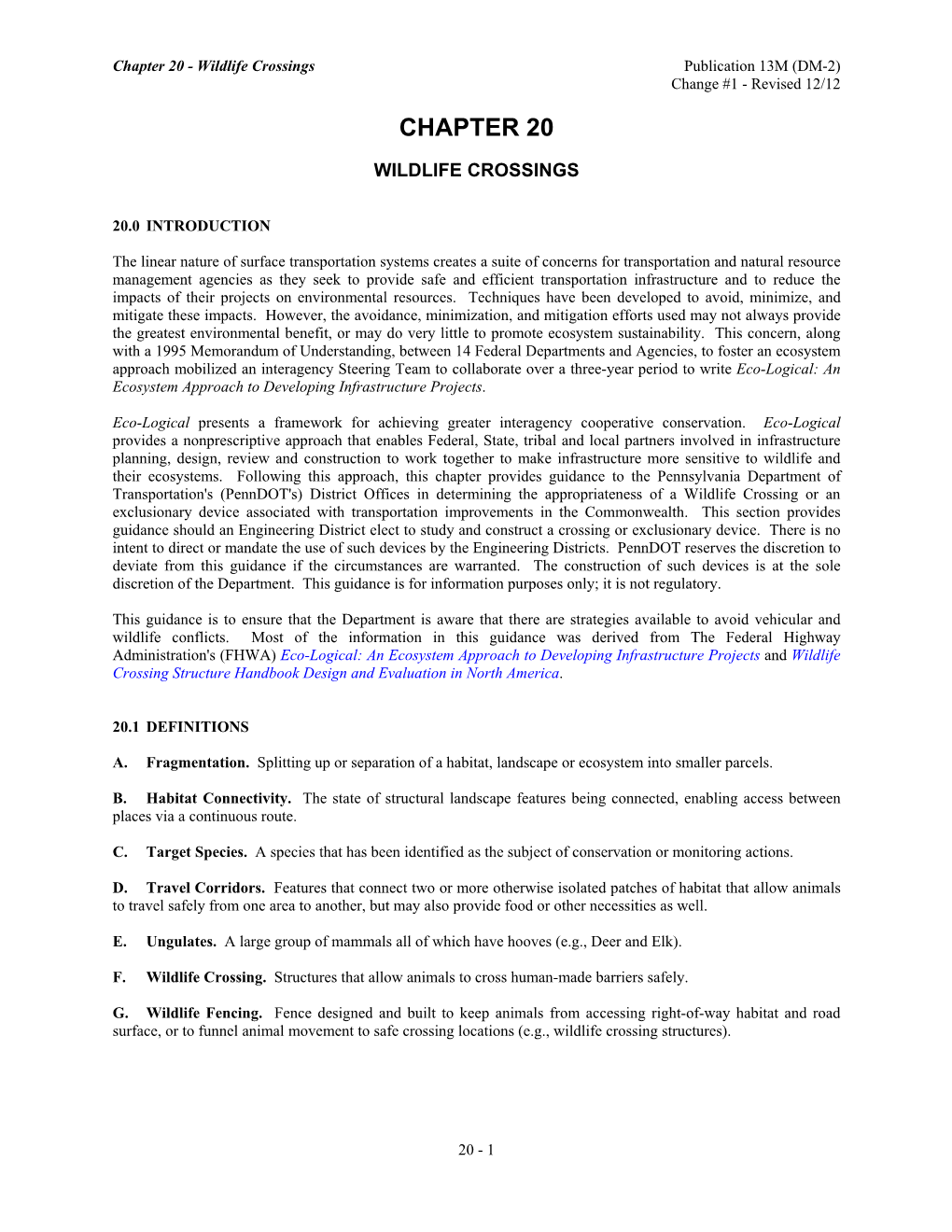 Chapter 20 - Wildlife Crossings Publication 13M (DM-2) Change #1 - Revised 12/12 CHAPTER 20