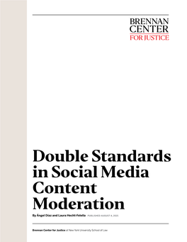 Double Standards in Social Media Content Moderation by Ángel Díaz and Laura Hecht-Felella PUBLISHED AUGUST 4, 2021