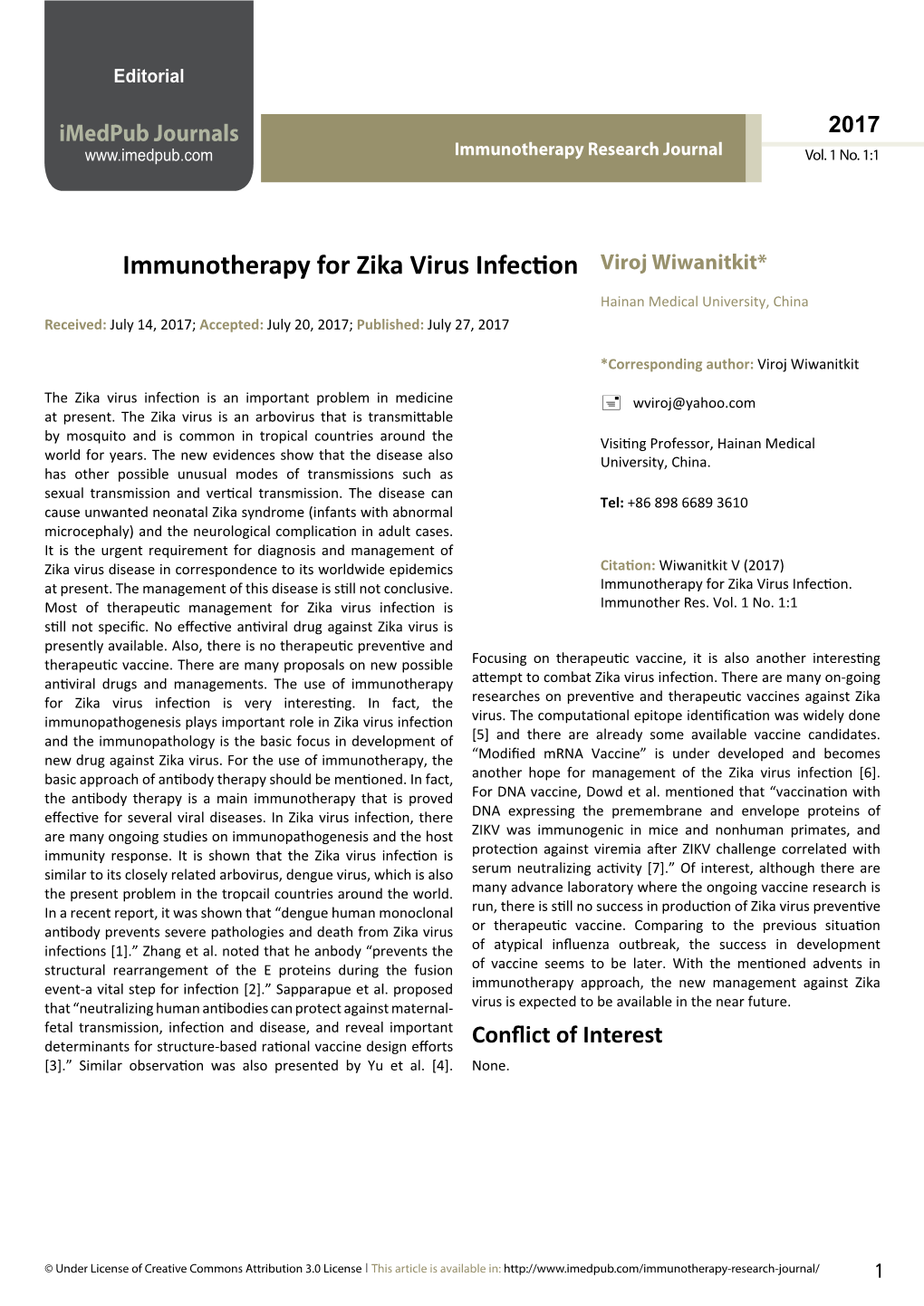 Immunotherapy for Zika Virus Infection Viroj Wiwanitkit* Hainan Medical University, China Received: July 14, 2017; Accepted: July 20, 2017; Published: July 27, 2017