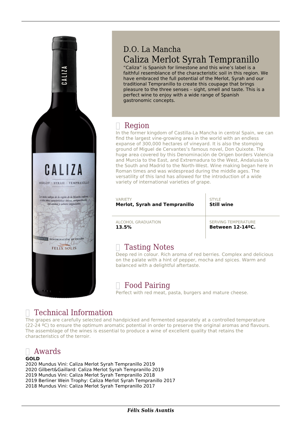 Caliza Merlot Syrah Tempranillo “Caliza” Is Spanish for Limestone and This Wine’S Label Is a Faithful Resemblance of the Characteristic Soil in This Region