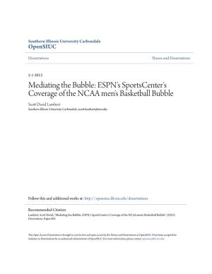 ESPN's Sportscenter's Coverage of the NCAA Men's Basketball Bubble Scott Ad Vid Lambert Southern Illinois University Carbondale, Scott.Lambert@Siu.Edu