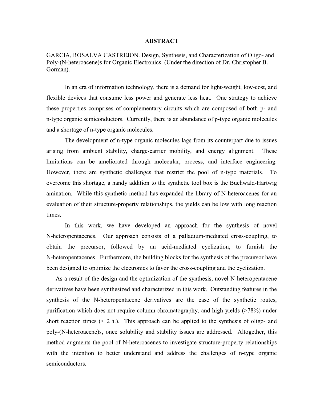 ABSTRACT GARCIA, ROSALVA CASTREJON. Design, Synthesis, and Characterization of Oligo- and Poly-(N-Heteroacene)S for Organic Elec