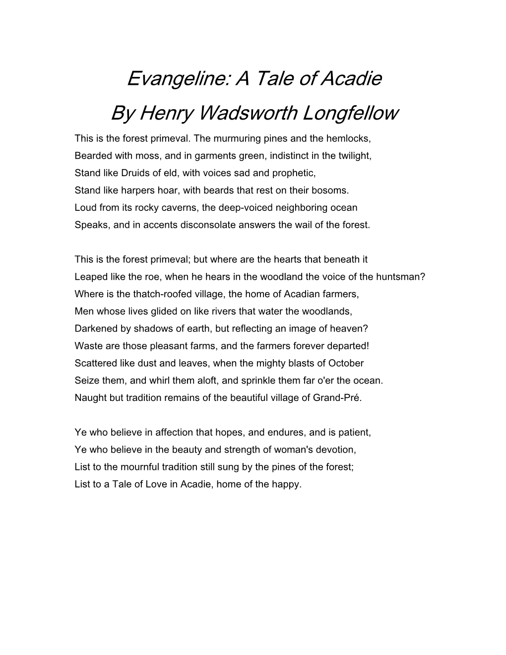 Evangeline: a Tale of Acadie by Henry Wadsworth Longfellow This Is the Forest Primeval